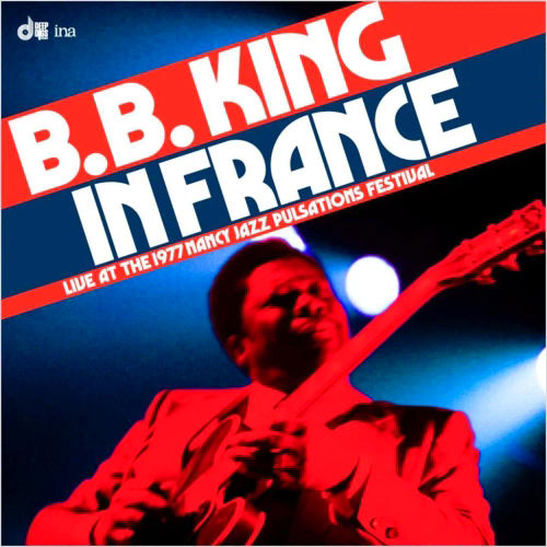 B.B.King - In France: Live at the Nancy Jazz Pulsations Festival (1977)